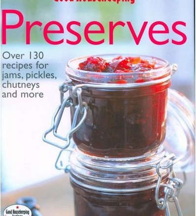 The “Good Housekeeping” Complete Book of Preserves
