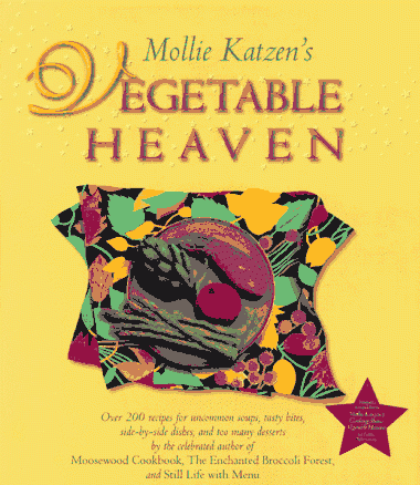 Mollie Katzen’s Vegetable Heaven