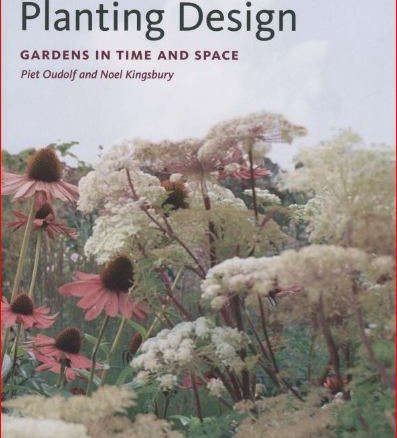 Planting Design: Gardens in Time and Space