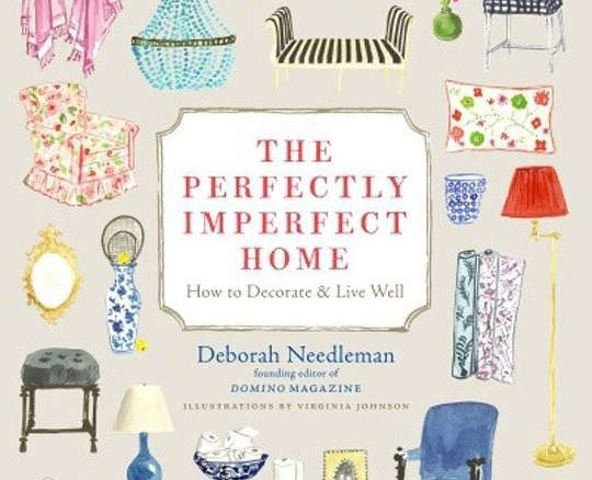 The Perfectly Imperfect Home: How to Decorate and Live Well