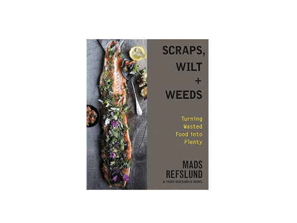 Scraps, Wilt & Weeds: Turning Wasted Food into Plenty