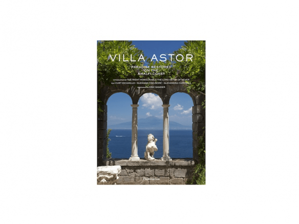 Required Reading: Villa Astor, a Paradise Restored on the Amalfi Coast