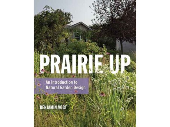Prairie Up: An Introduction to Natural Garden Design