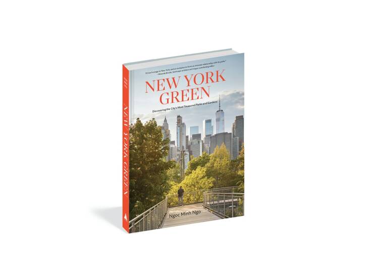 New York Green: Discovering the City’s Most Treasured Parks and Gardens by Ngoc Minh Ngo hits bookstores on May \23. Preorder your copy at your local independent bookseller or through bookshop.org.