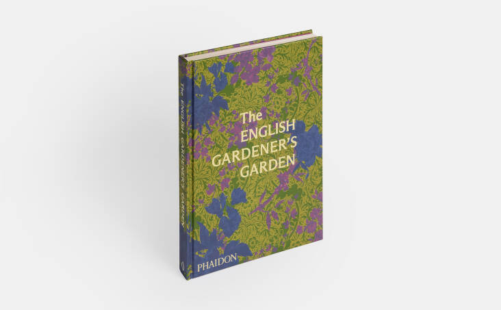 Its gorgeous botanical cover is based on a 1901 print from the Morris & Co. archives; The English Gardener&#8217;s Garden is $46.45 on Bookshop.org.