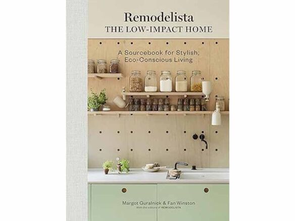 Remodelista: The Low-Impact Home: A Sourcebook for Stylish